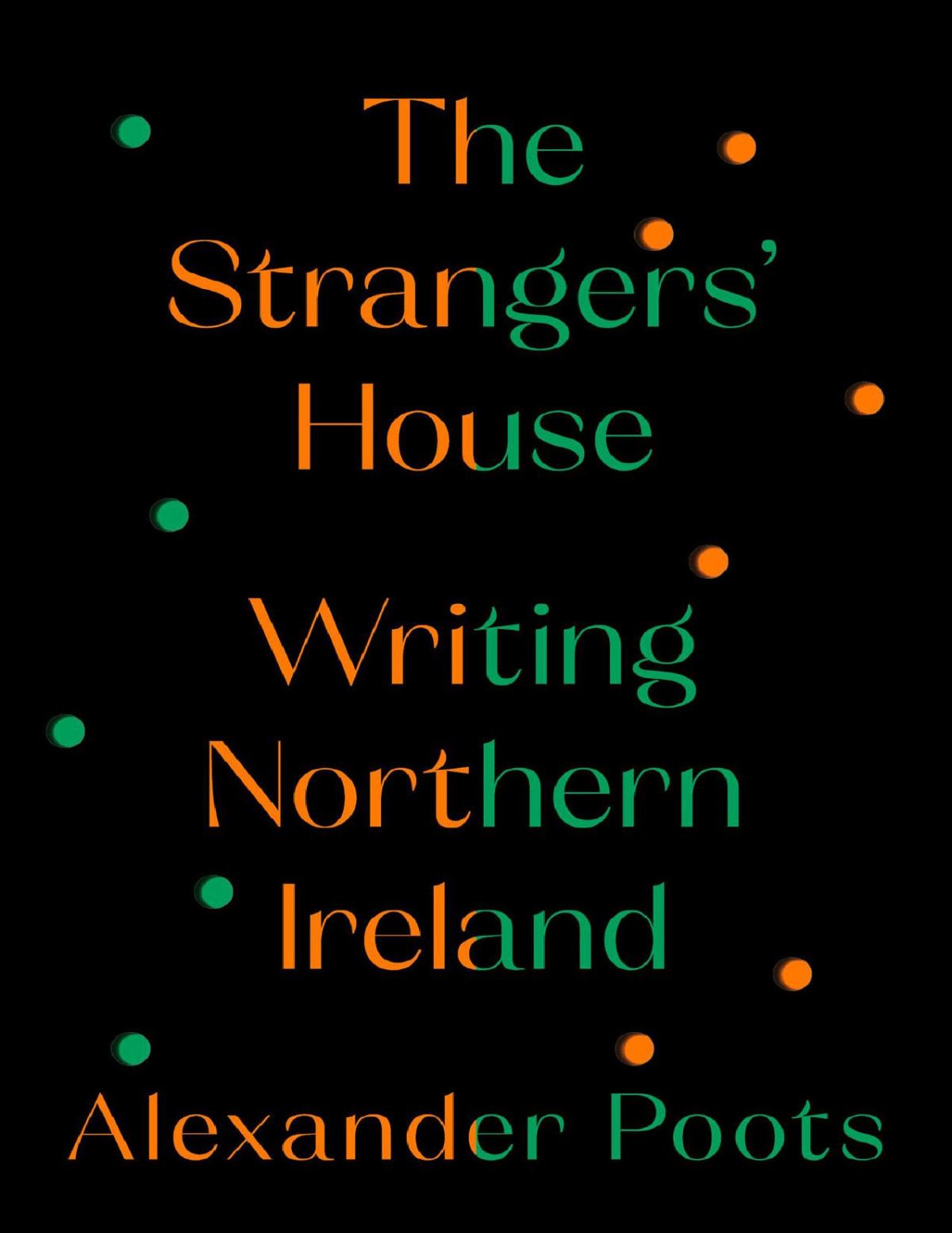 The Strangers House Writing Northern Ireland Alexander Poots