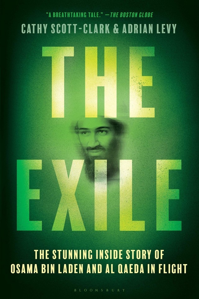 The Exile The Stunning Inside Story Of Osama Bin Laden And Al Qaeda In Flight Adrian Levy