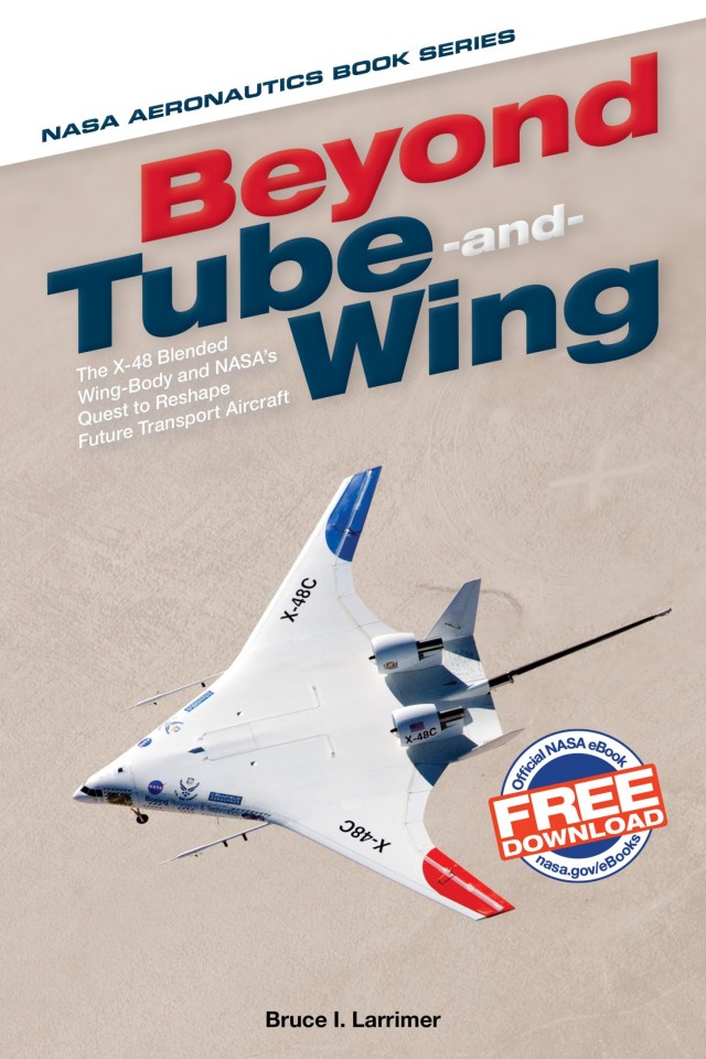 Beyond Tubeandwing The X48 Blended Wingbody And Nasas Quest To Reshape Future Transport Aircraft Bruce Larrimer
