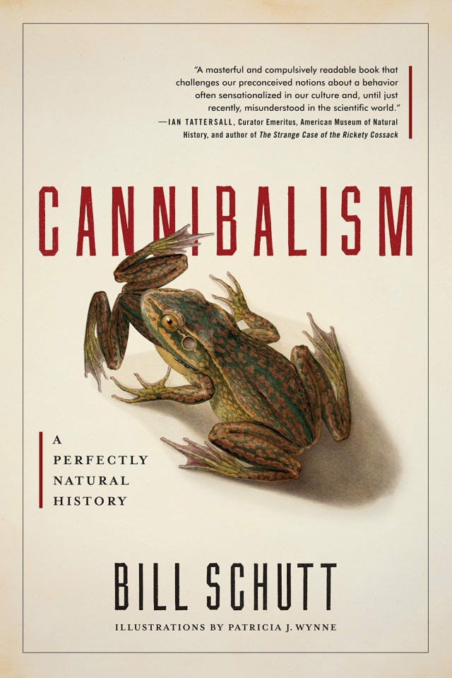 Cannibalism A Perfectly Natural History Bill Schutt