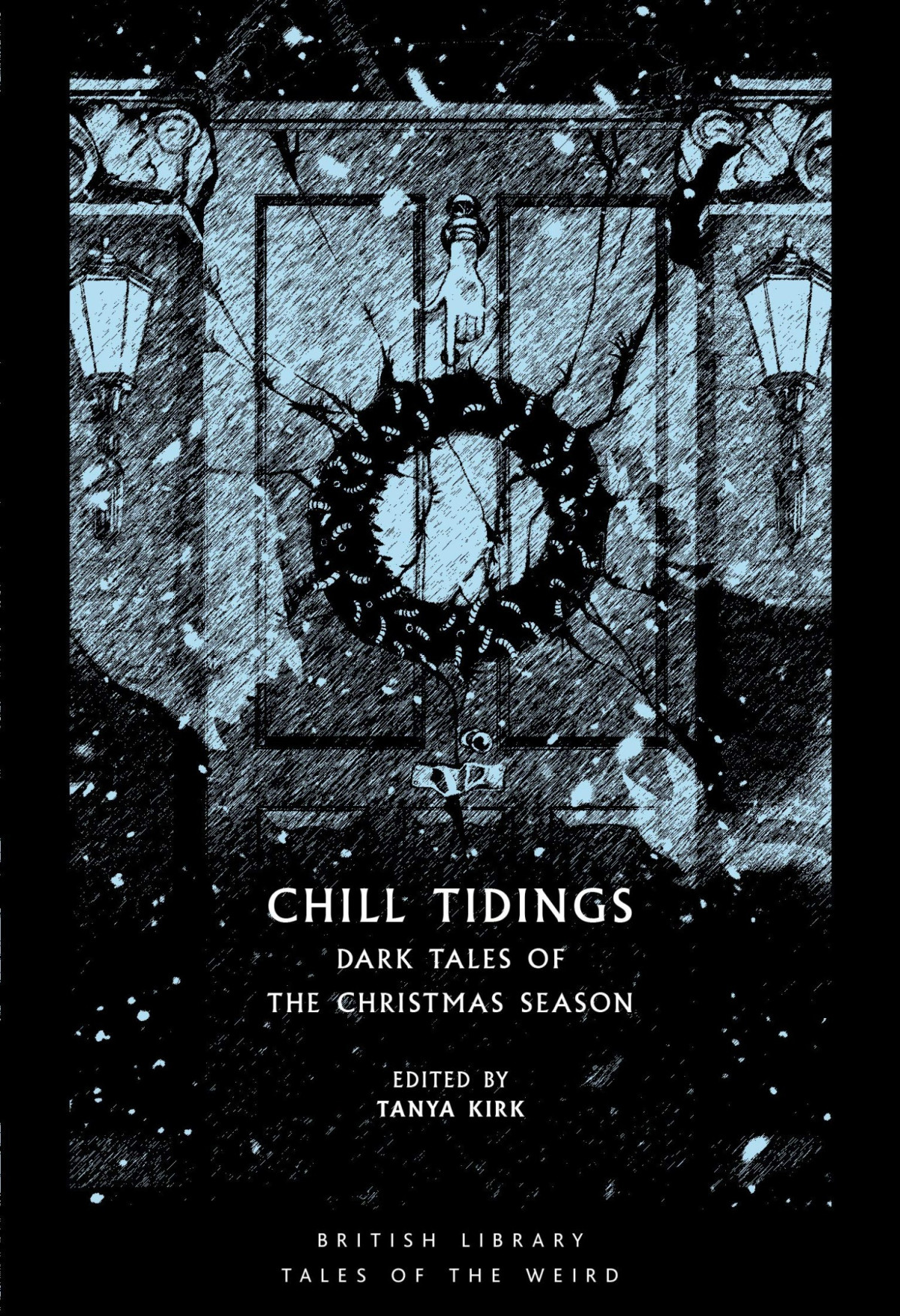 Chill Tidings Dark Tales Of The Christmas Season Tanya Kirk