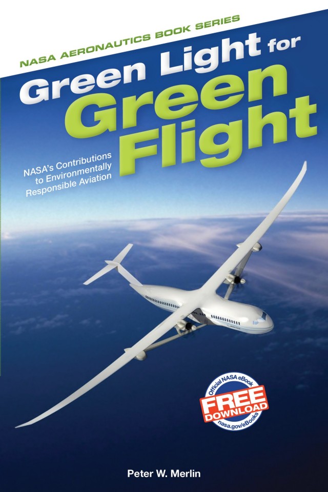 Green Light For Green Flight Nasas Contributions To Environmentally Responsible Aviation Peter W Merlin
