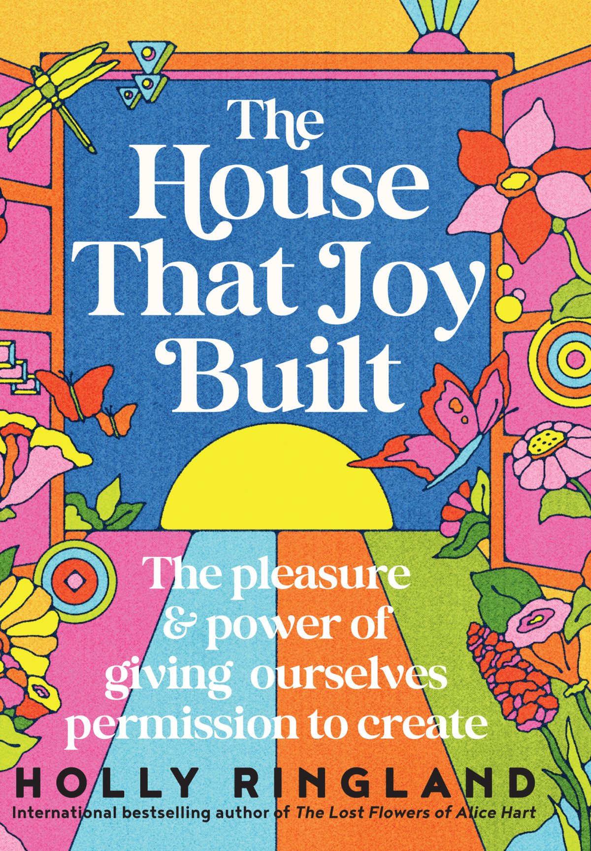 The House That Joy Built Holly Ringland