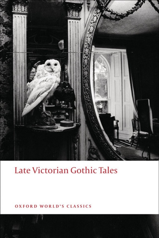 Late Victorian Gothic Tales Roger Luckhurst Vernon Lee Arthur Machen Oscar Wilde Henry James Rudyard Kipling M P Shiel B M Croker Arthur Conan Doyle Grant Allen Jean Lorrain