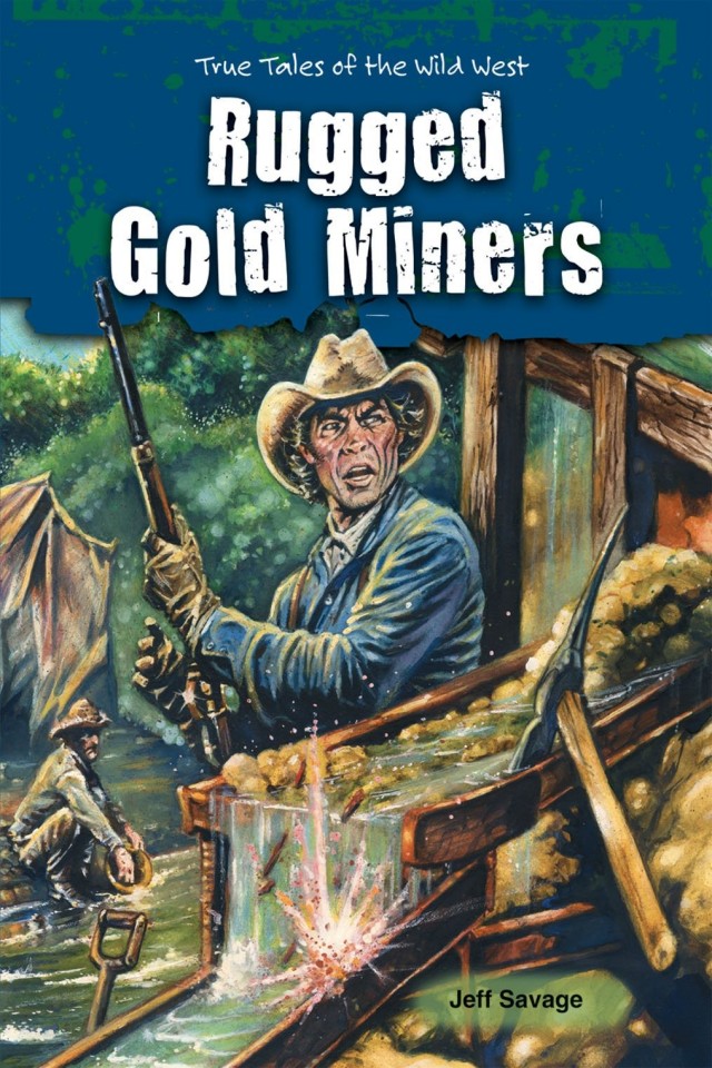 Rugged Gold Miners Jeff Savage