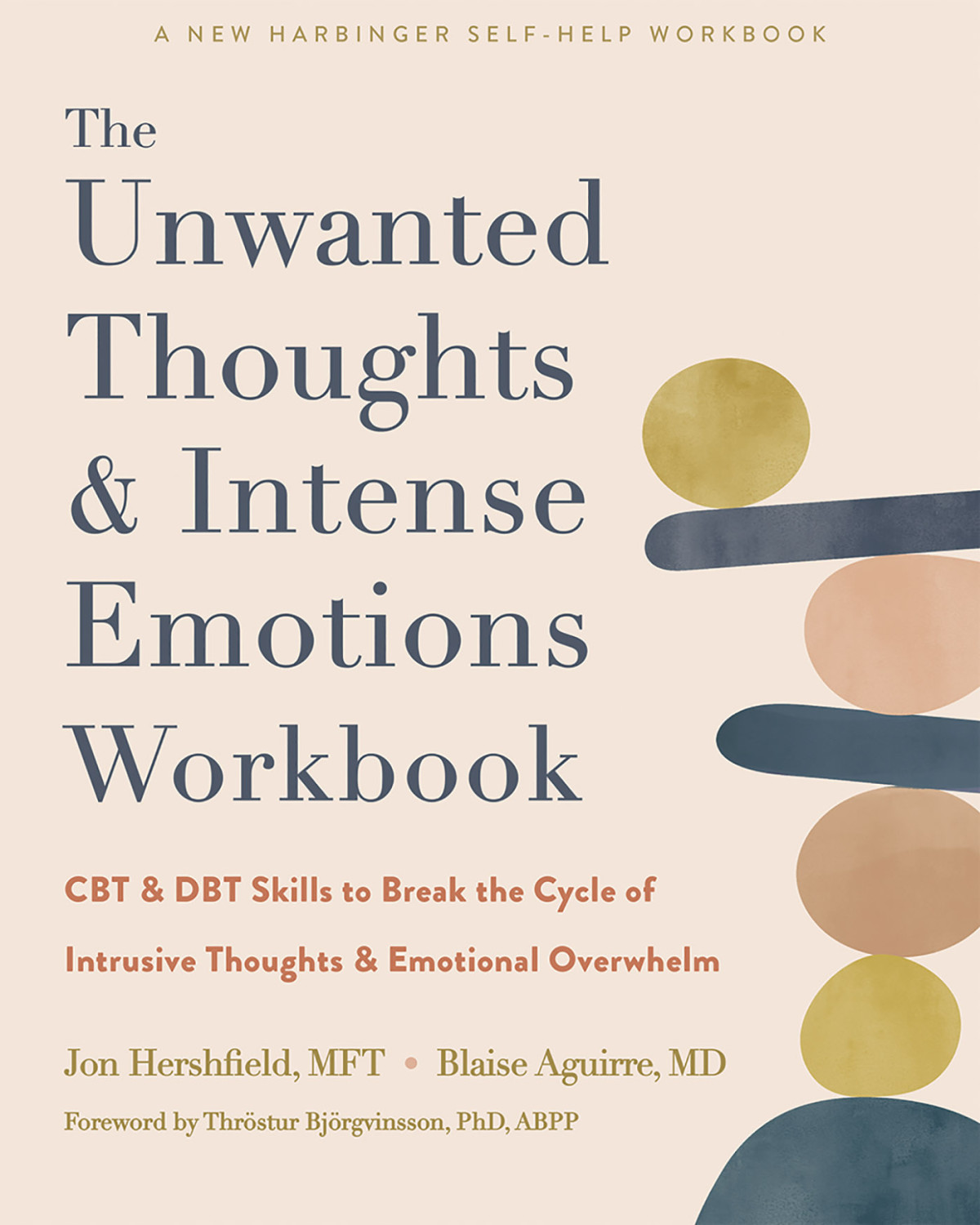 The Unwanted Thoughts And Intense Emotions Workbook Cbt And Dbt Skills To Break The Cycle Of Intrusive Thoughts And Emotional Overwhelm Jon Hershfield