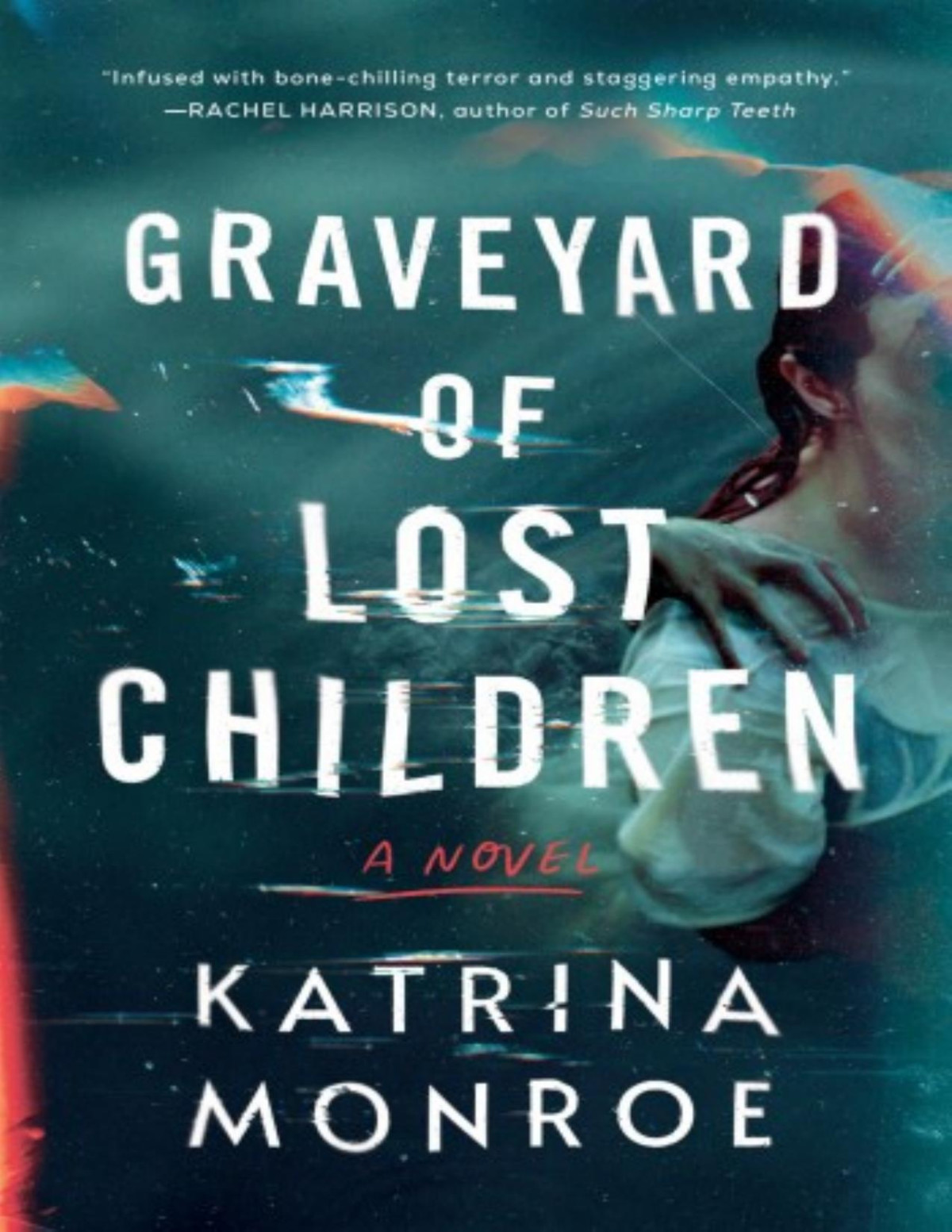 Graveyard Of Lost Children A Novel 1st Edition Katrina Monroe