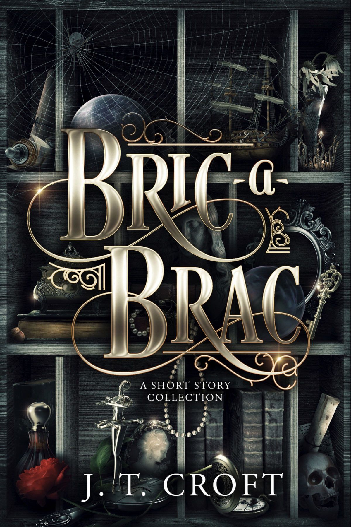 Bricabrac A Haunting And Fantastical Collection Of Bittersweet Supernatural Tales Croft