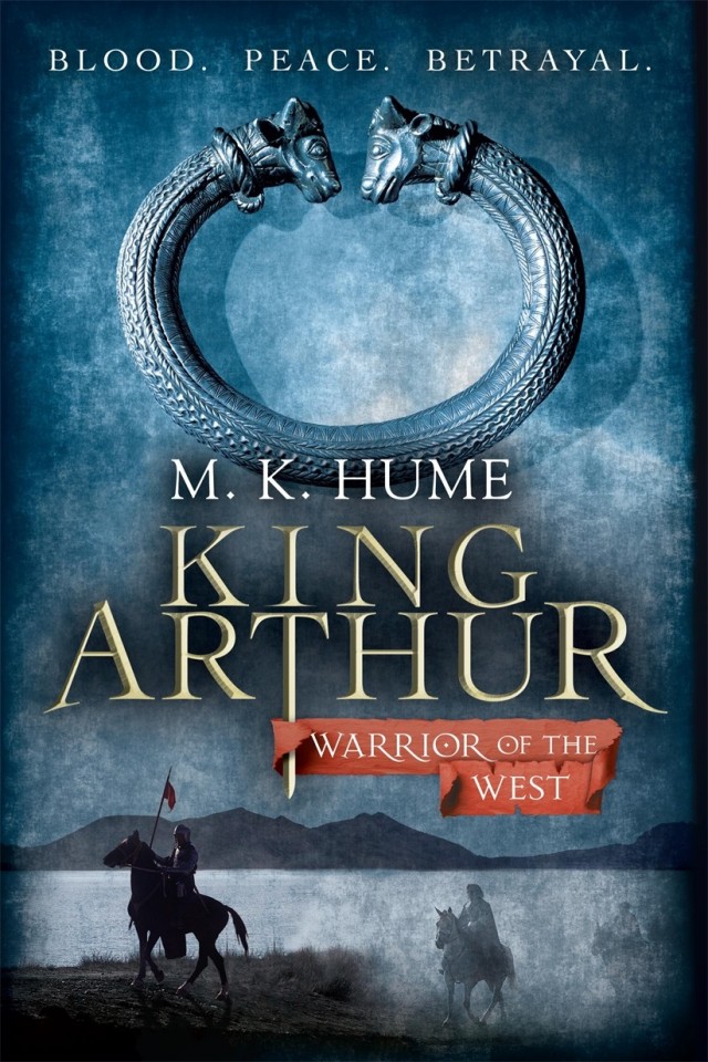 The King Arthur Trilogy Book Two Warrior Of The West M K Hume