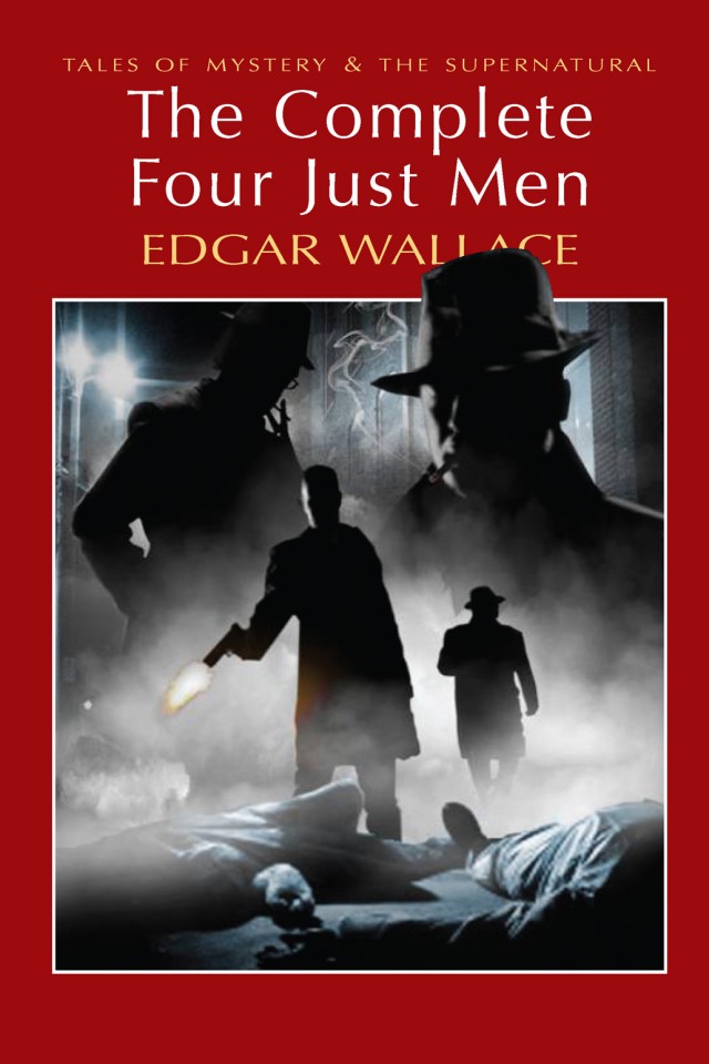 The Complete Four Just Men Edgar Wallace