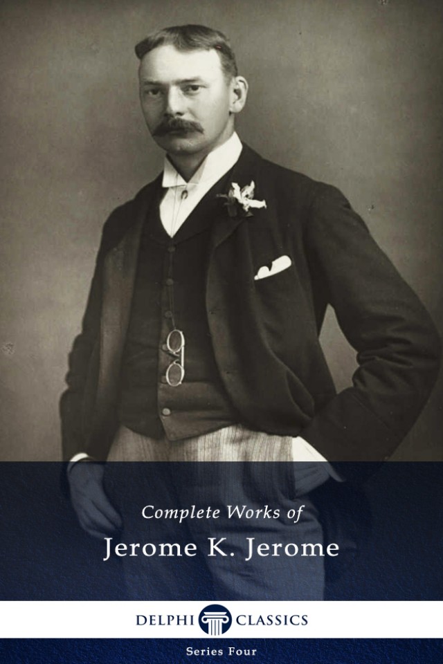 Delphi Complete Works Of Jerome K Jerome Jerome K Jerome