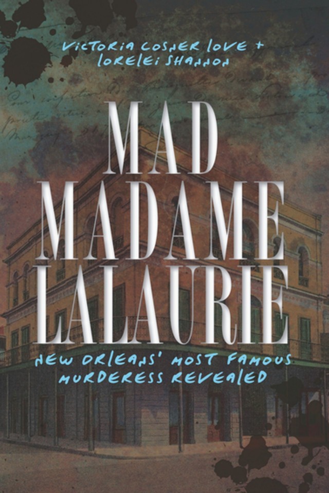 Mad Madame Lalaurie Victoria Cosner Love Lorelei Shannon