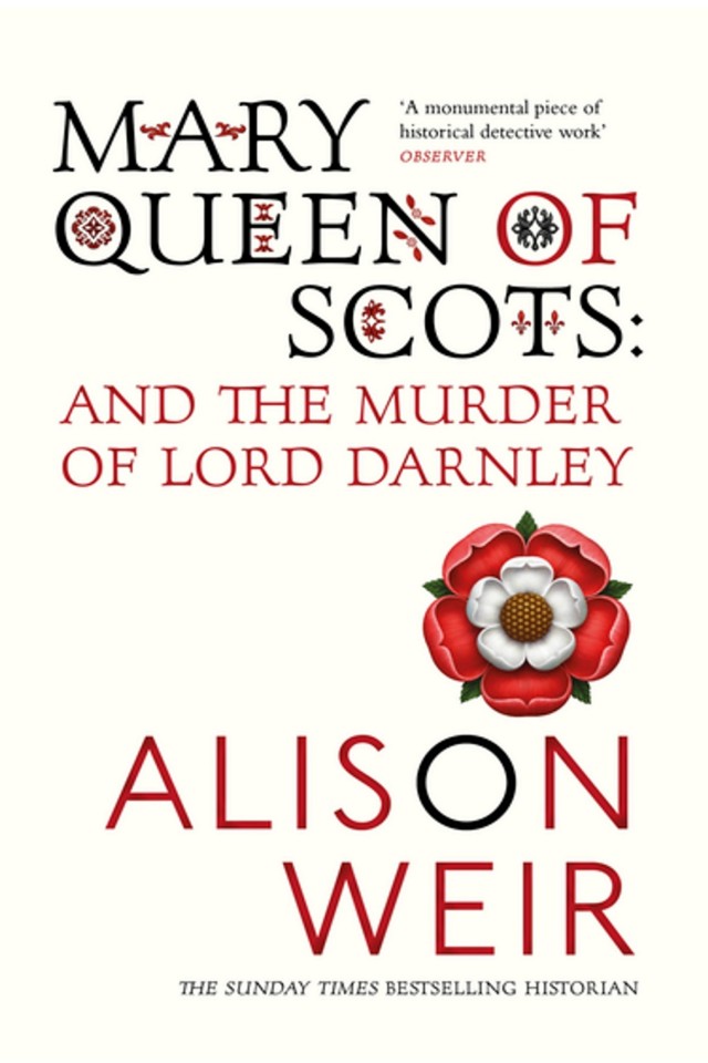 Mary Queen Of Scots And The Murder Of Lord Darnley Alison Weir