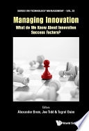 Managing Innovation What Do We Know About Innovation Success Factors Brem Alexander
