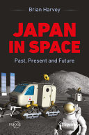 Japan In Space Past Present And Future 1st Edition Brian Harvey