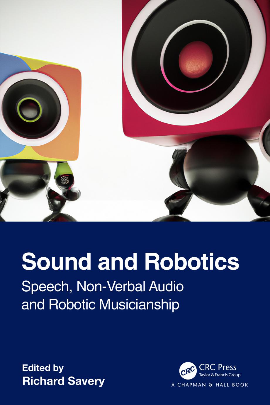Sound And Robotics Speech Nonverbal Audio And Robotic Musicianship 1st Edition Richard Savery