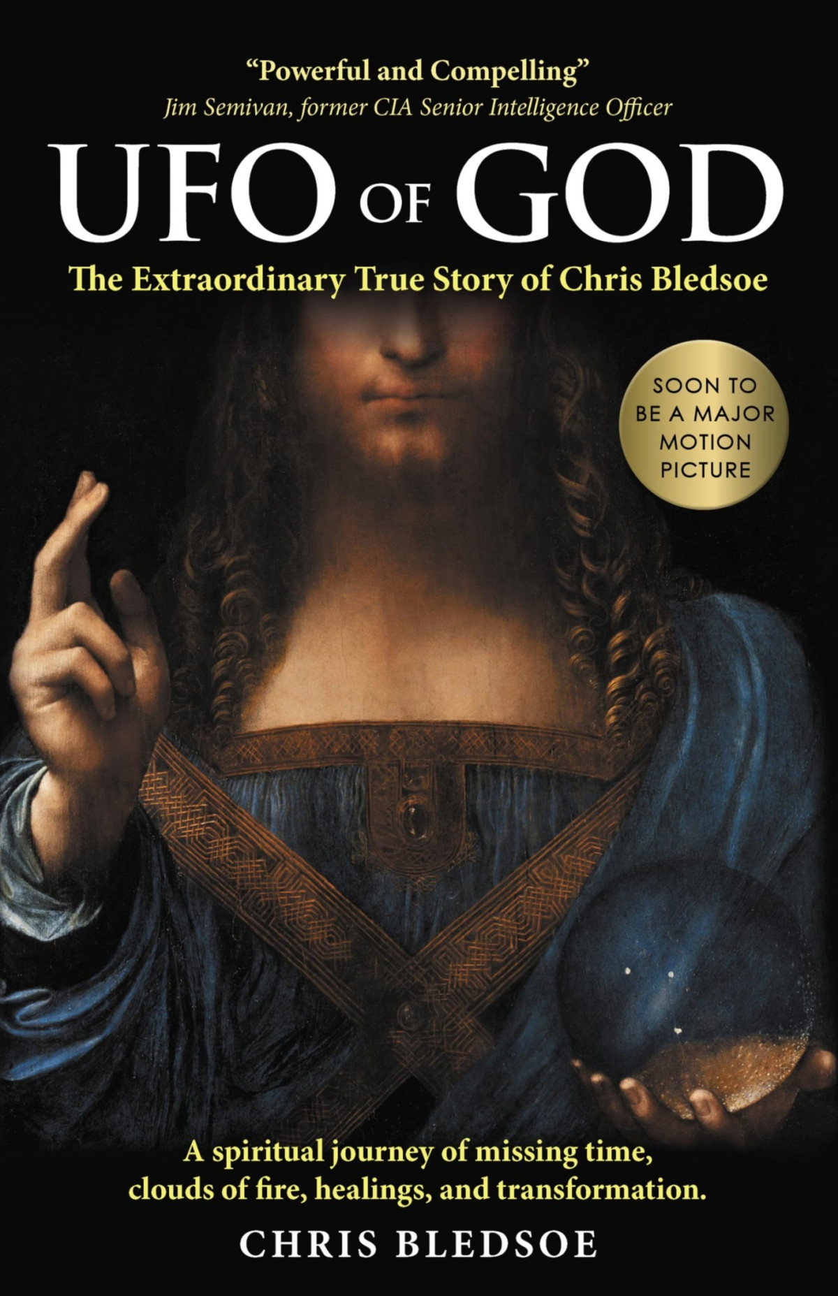 Ufo Of God The Extraordinary True Story Of Chris Bledsoe Chris Bledsoe