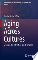 Aging Across Cultures Growing Old In The Nonwestern World Helaine Selin