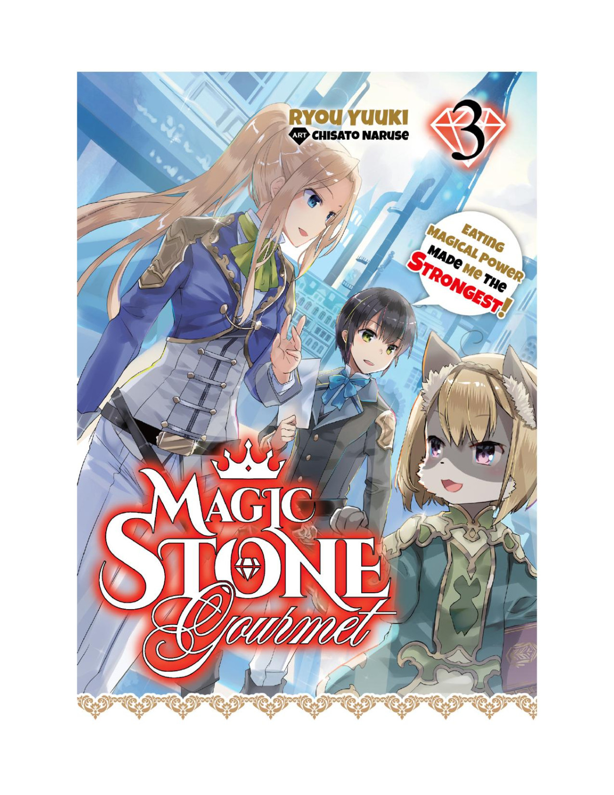 Magic Stone Gourmet Eating Magical Power Made Me The Strongest Volume 3 Ryou Yuuki