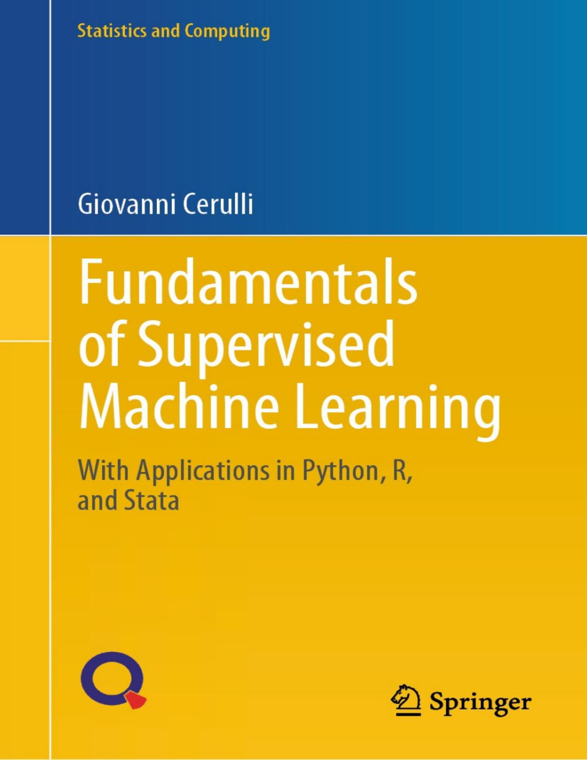 Fundamentals Of Supervised Machine Learning With Applications In Python R And Stata Giovanni Cerulli