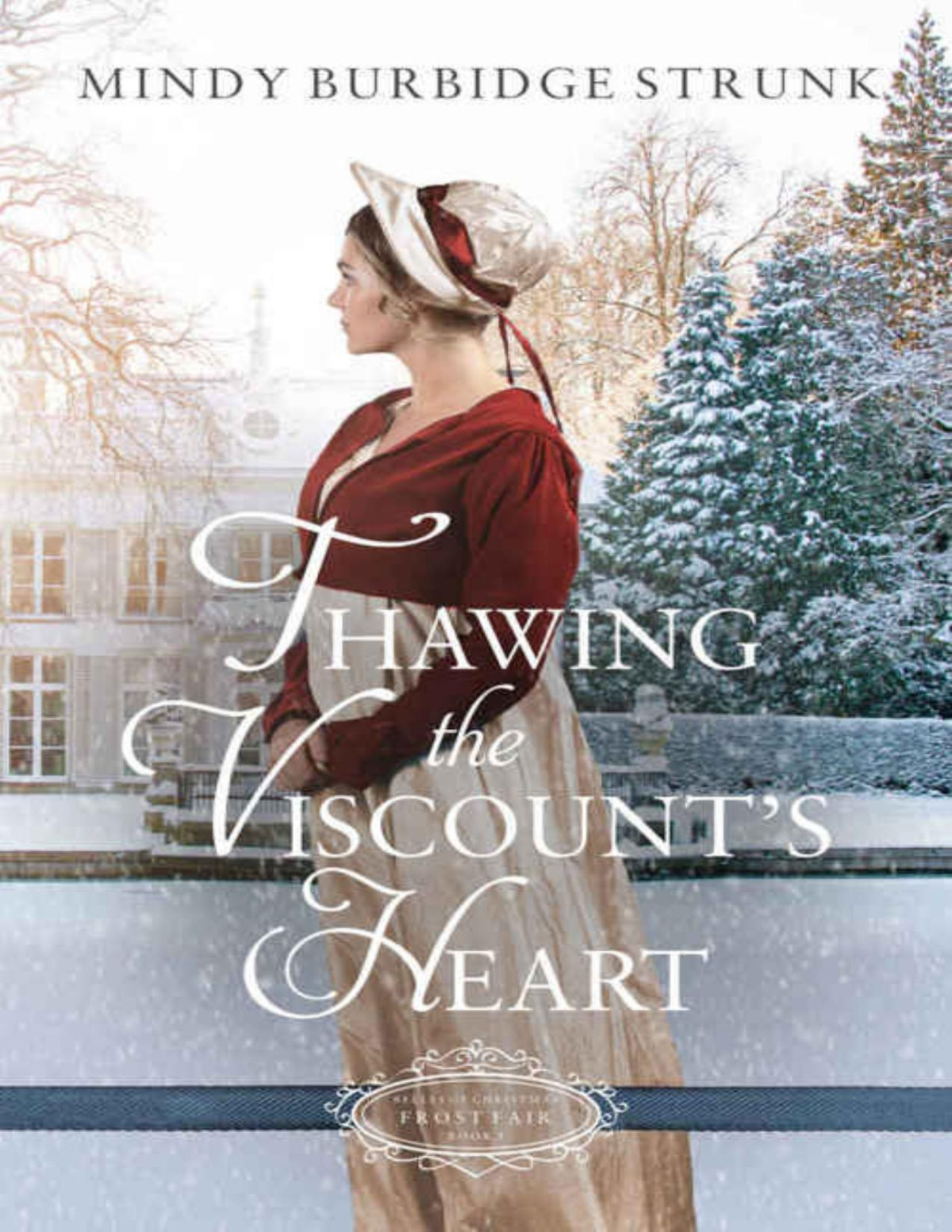 Thawing The Viscounts Heart Mindy Burbidge Strunk
