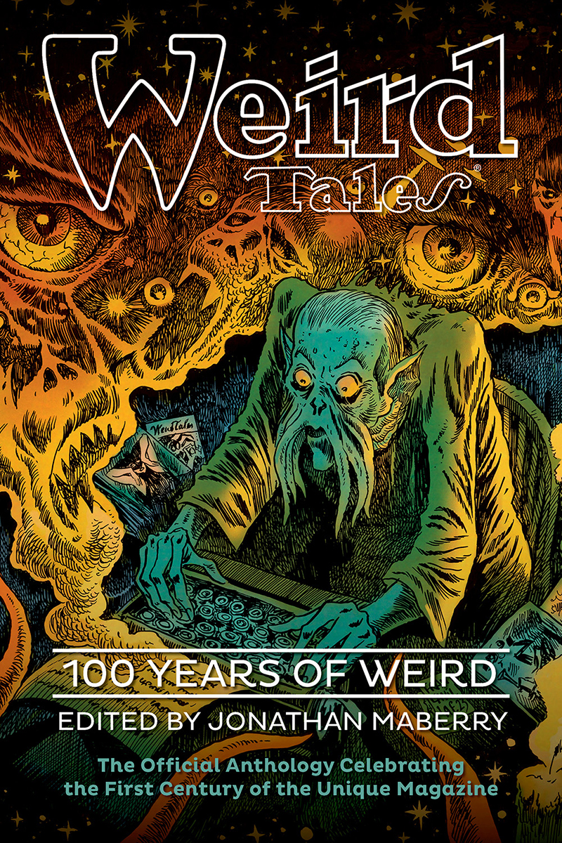 Weird Tales 100 Years Of Weird 100th Edition Va Jonathan Maberry