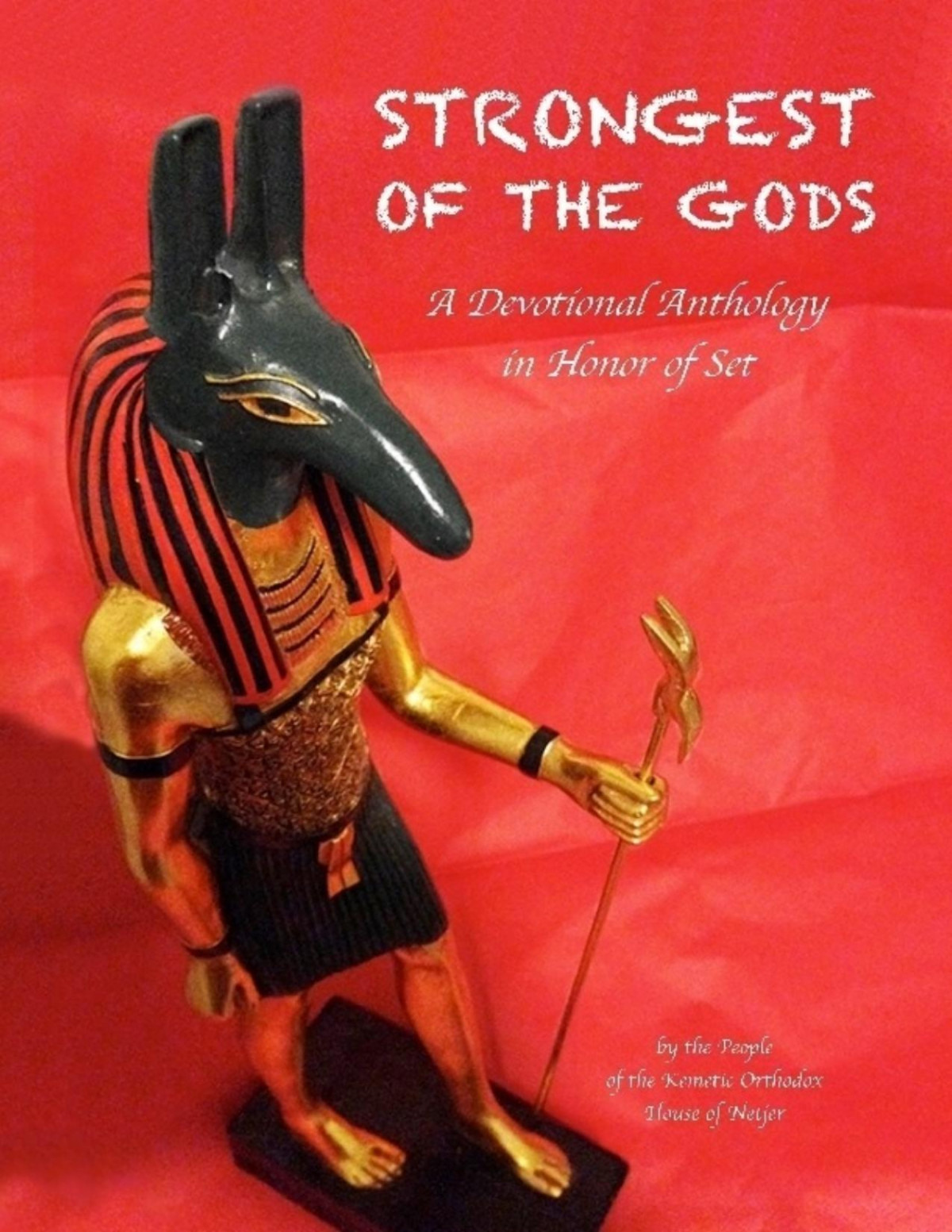 Strongest Of The Gods House Of Netjer Kemetic Orthodox Temple
