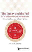 Empty And The Full The Li Ye And The Way Of Mathematics Geometrical Procedures By Section Of Areas Charlottev Pollet