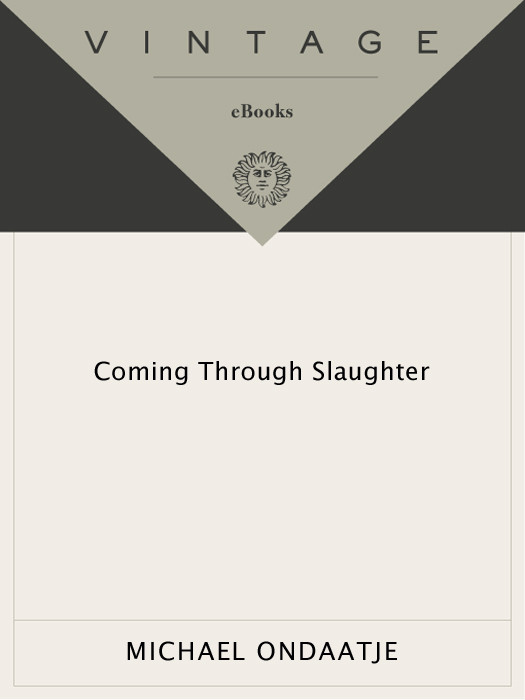Coming Through Slaughter Michael Ondaatje