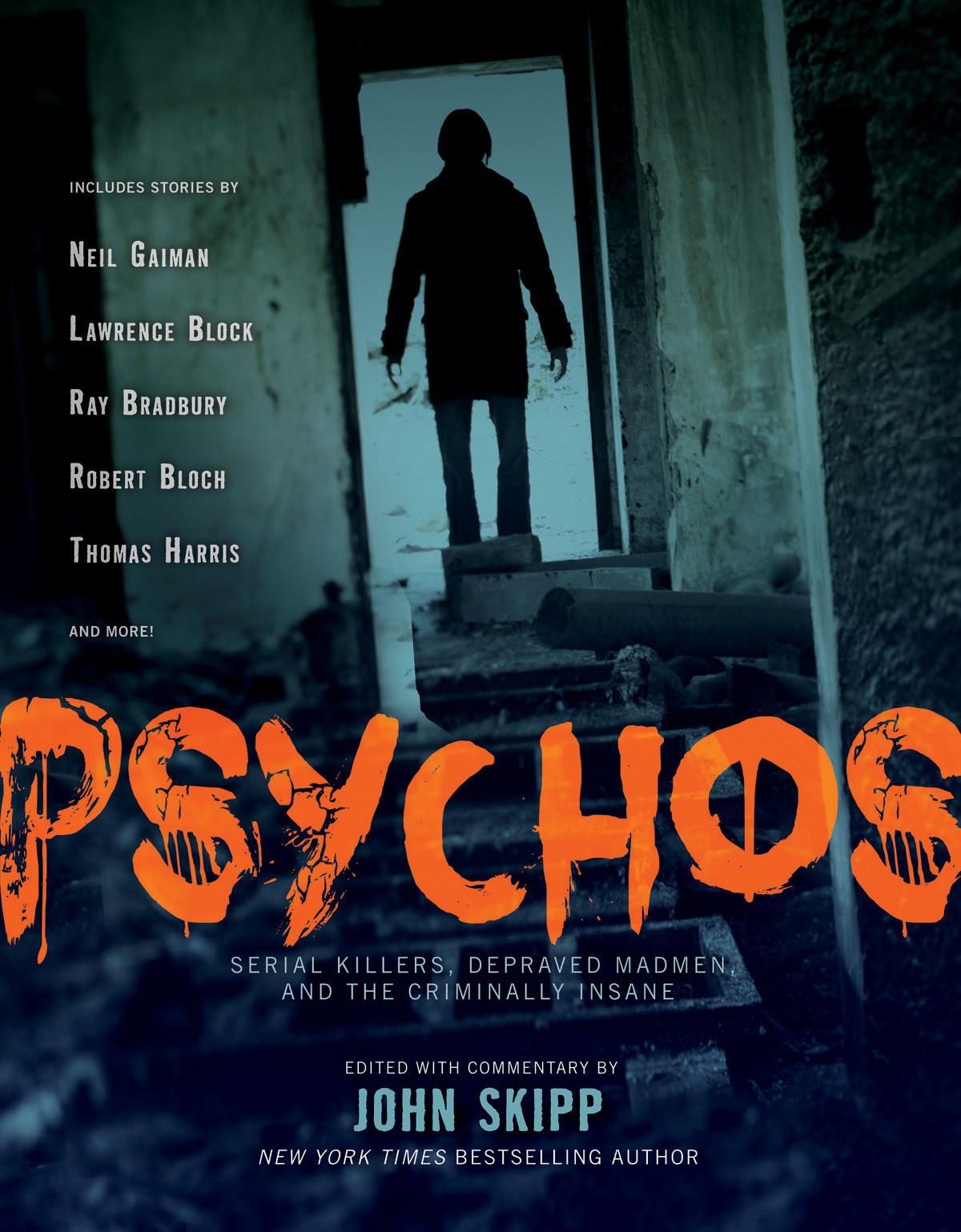 Psychos Serial Killers Depraved Madmen And The Criminally Insane John Skipp Ed
