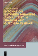 Intonation Between Phrasing And Accent Spanish And Quechua In Huari Timo Buchholz