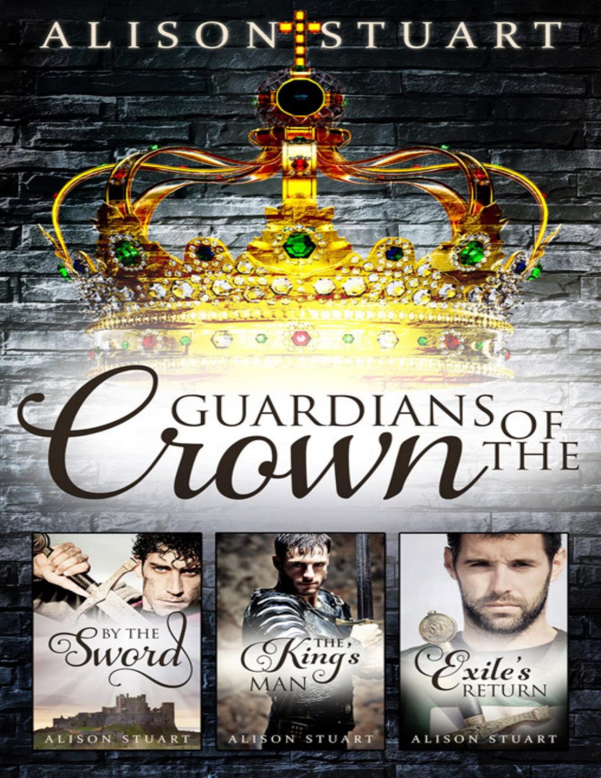 Guardians Of The Crown Complete Collectionby The Swordthe Kings Manexiles Return Alison Stuart