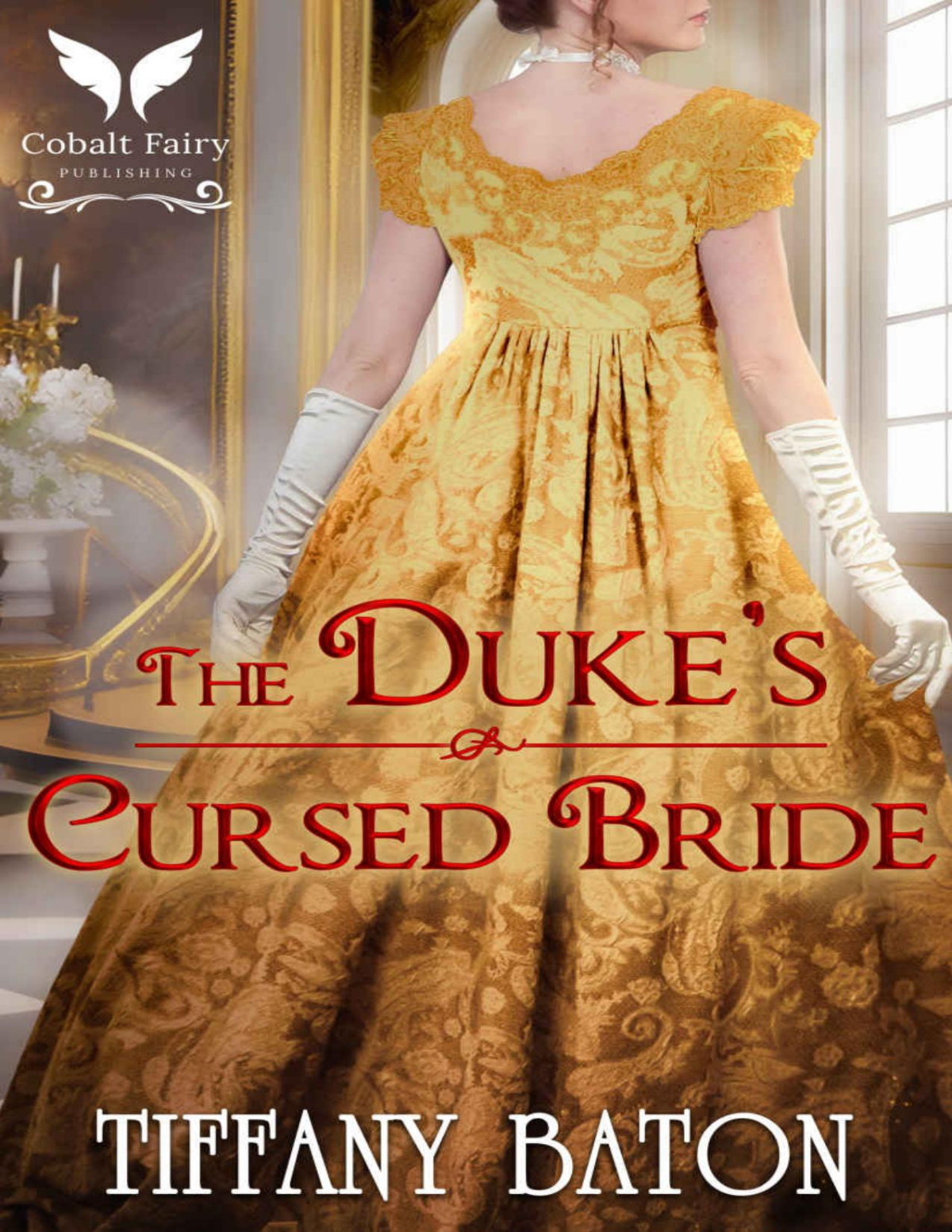 The Dukes Cursed Bride A Historical Regency Romance Novel Tiffany Baton