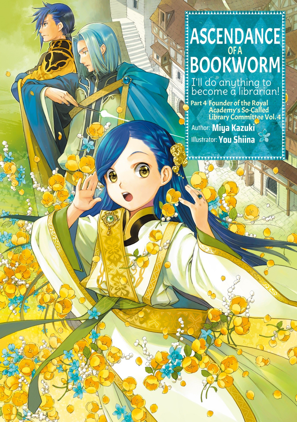 Ascendance Of A Bookworm Part 4 Founder Of The Royal Academys Socalled Library Committee Volume 4 Miya Kazuki