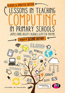 Lessons In Teaching Computing In Primary Schools 2nd James Bird