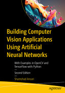 Building Computer Vision Applications Using Artificial Neural Networks 2nd Edition 2nd Shamshad Ansari