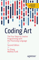 Coding Art A Guide To Unlocking Your Creativity With The Processing Language And P5js In Four Simple Steps 2nd Edition Mathias Funk