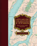 Atlas Of Imagined Cities From Central Perk To Kanto 1st Edition Matt Brown