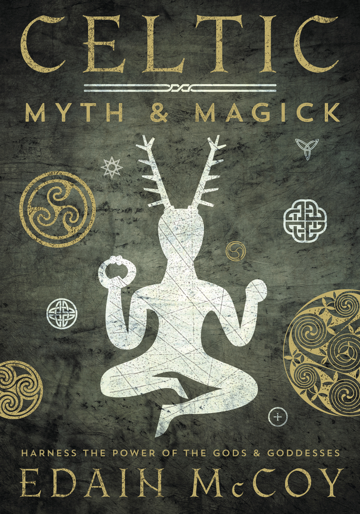 Celtic Myth Magick Harness The Power Of The Gods Goddesses Edain Mccoy