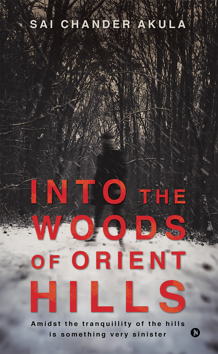 Into The Woods Of Orient Hills Sai Chander Akula