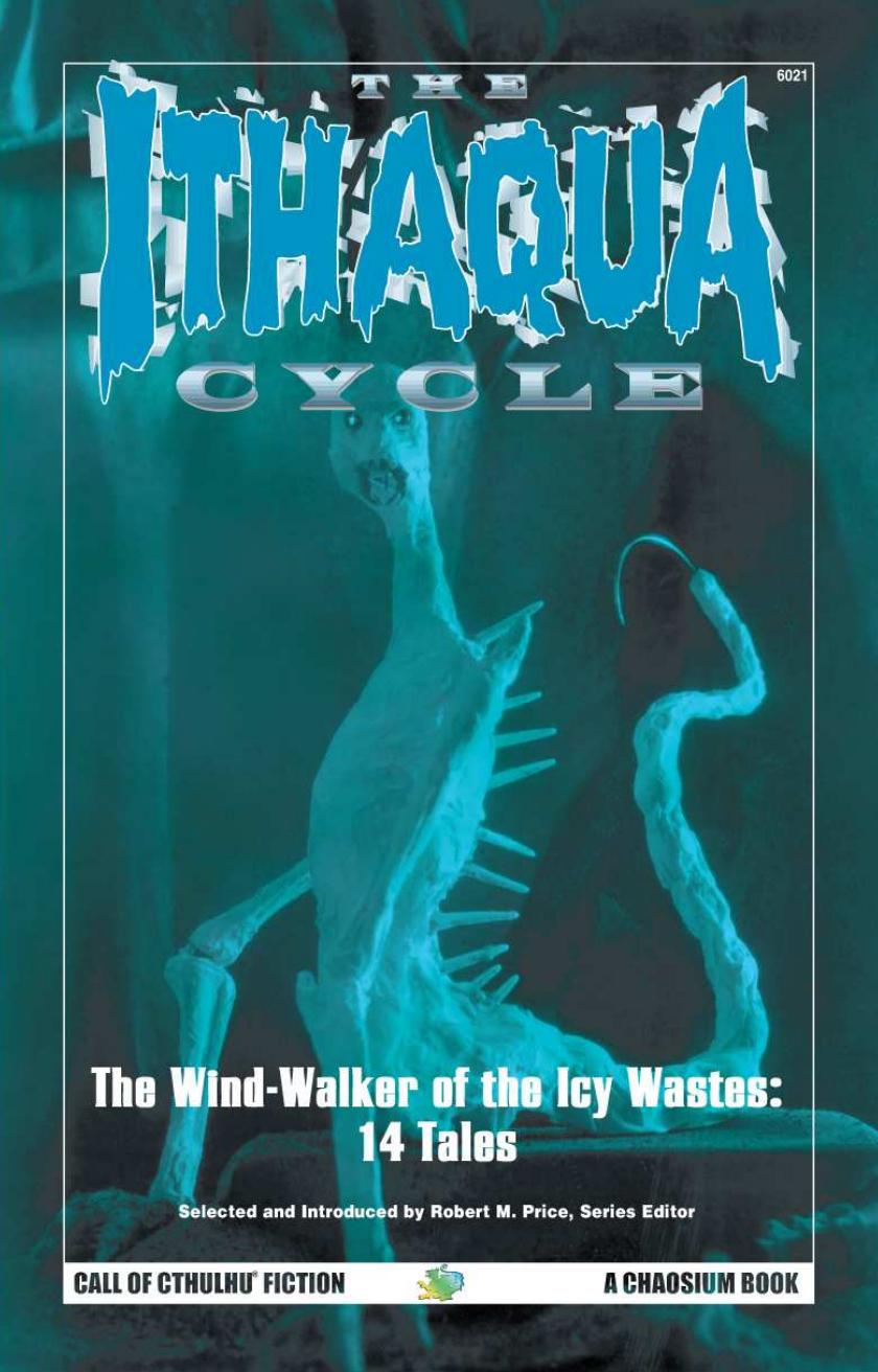 The Ithaqua Cycle The Windwalker Of The Icy Wastes Robert M Price