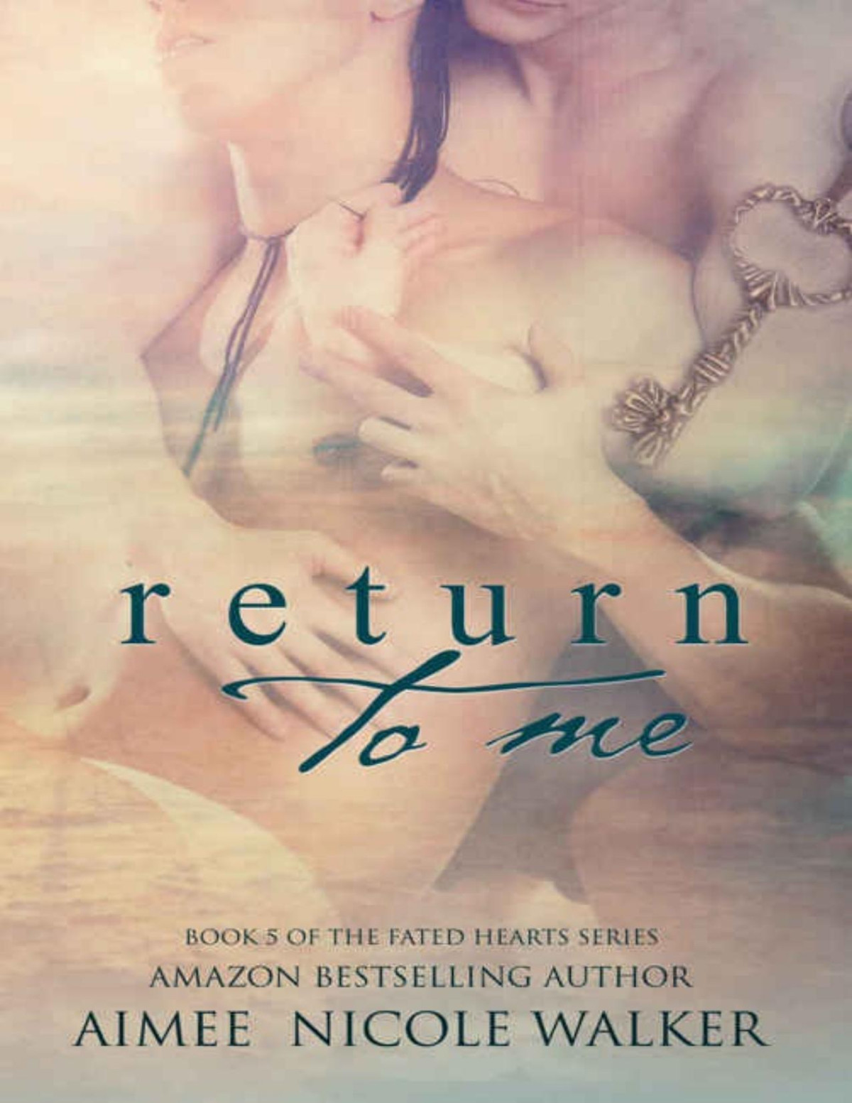 Return To Me Book 5 Of The Fated Hearts Series Aimee Nicole Walker