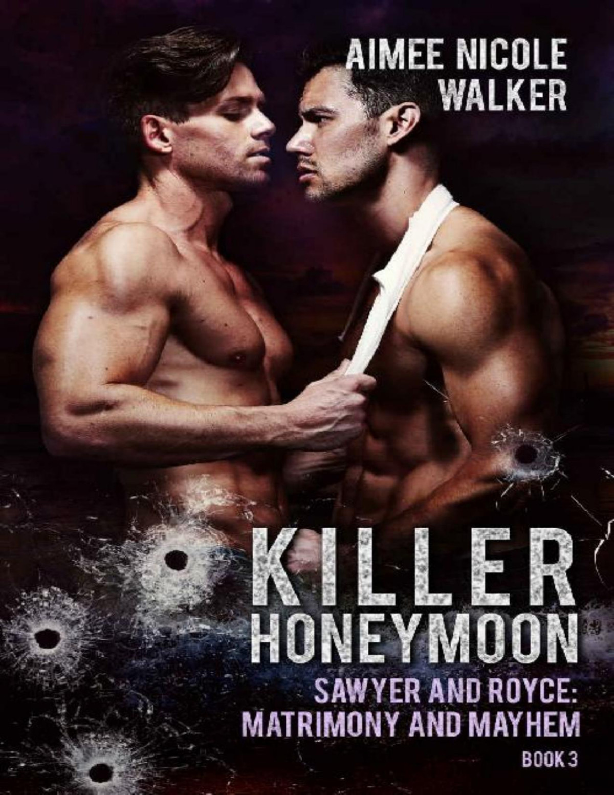 Killer Honeymoon Sawyer And Royce Matrimony And Mayhem Book 3 Aimee Nicole Walker
