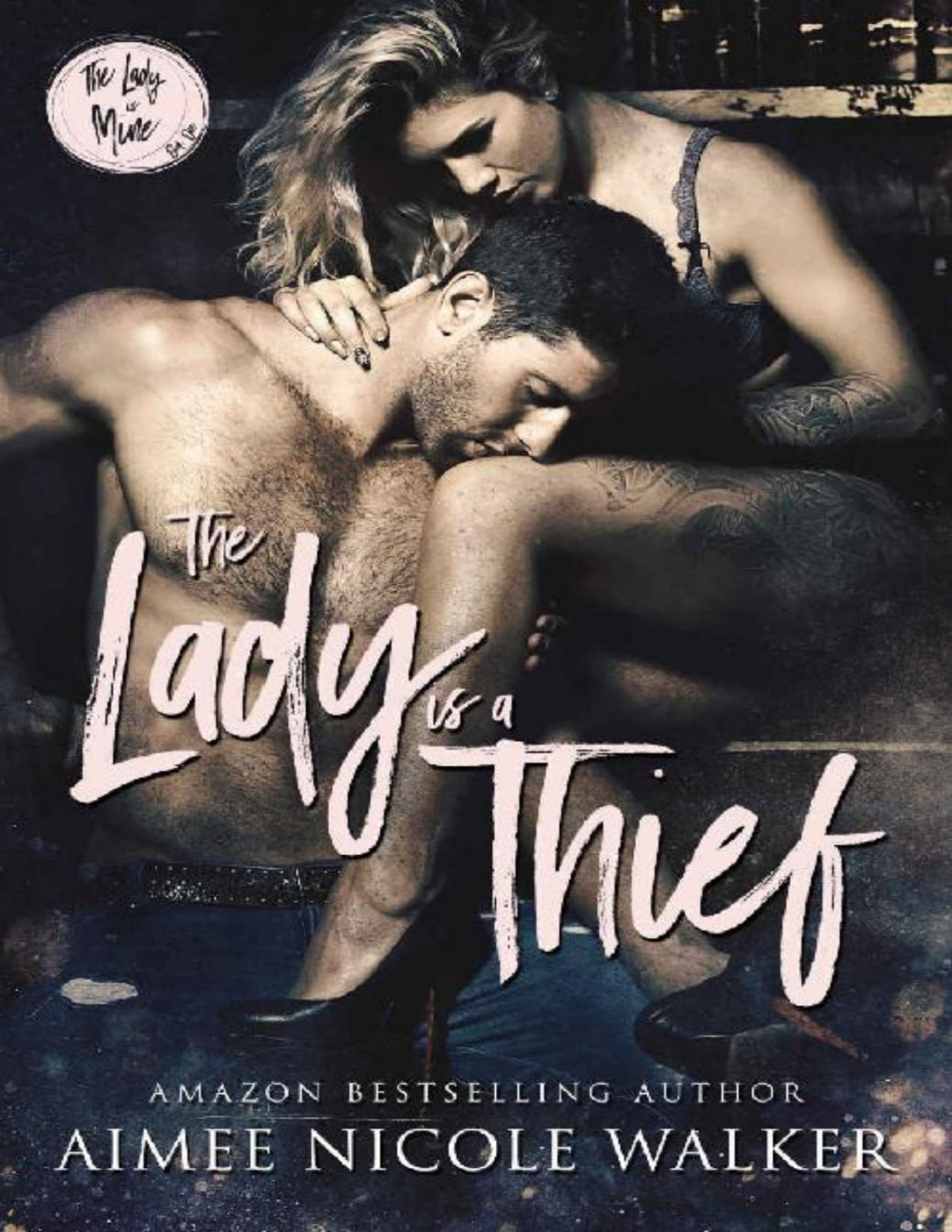 The Lady Is A Thief The Lady Is Mine Book 1 Aimee Nicole Walker