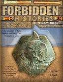 The Forbidden History Of The Americas More Evidence Of Ancient American Geography And The Advanced Civilizations Of The First Americans Daniel Lowe