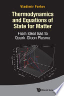 Thermodynamics And Equations Of State For Matter From Ideal Gas To Quarkgluon Plasma Vladimir Fortov