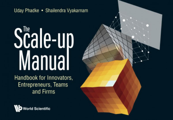 The Scaleup Manual Handbook For Innovators Entrepreneurs Teams And Firms 1 Uday Phadke