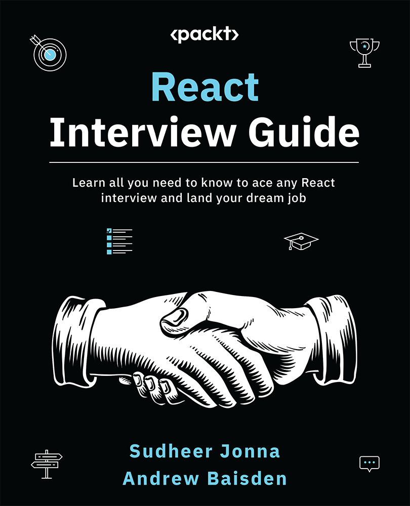 React Interview Guide Learn All You Need To Know To Ace Any React Interview And Land Your Dream Job 1st Edition Sudheer Jonna