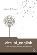 Virtual English Queer Internets And Digital Creolization 1 Jillana B Enteen