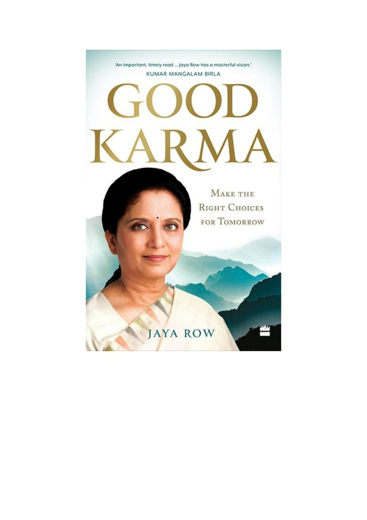 Good Karma Make The Right Choices For Tomorrow Jaya Row